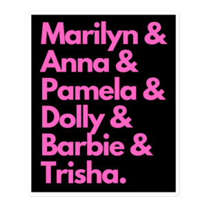 MARILYN ANNA PAMELA DOLLY BARBIE TRISHA Sticker