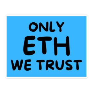 Only ETH We Trust sticker