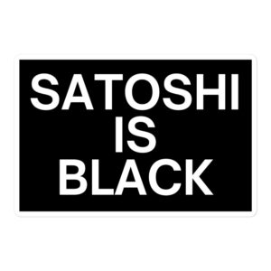 SATOSHI IS BLACK Sticker