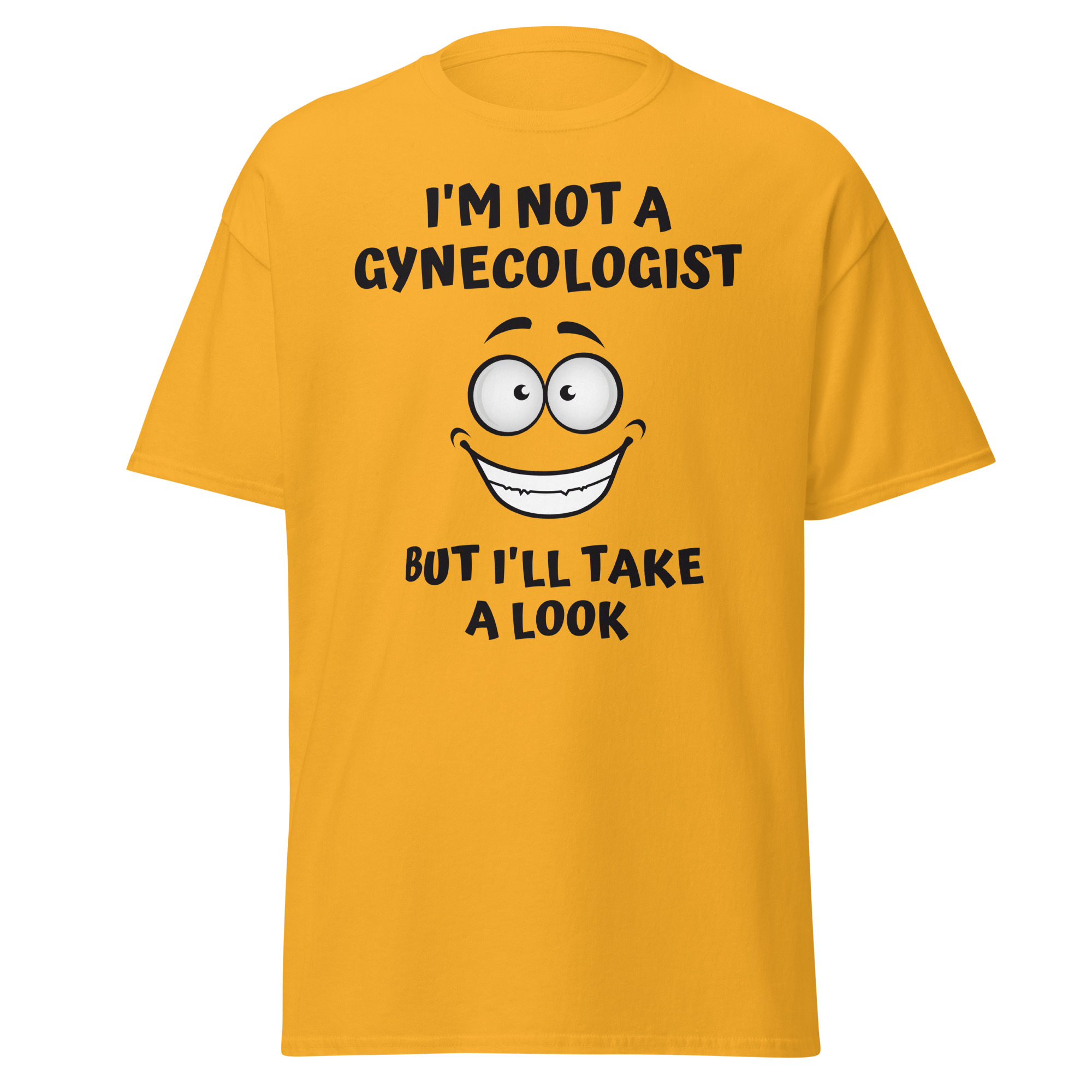 I'm Not A Gynecologist But I'll Take A Look | Big Eyes Big Smile Cartoon Character T-Shirt - Image 7