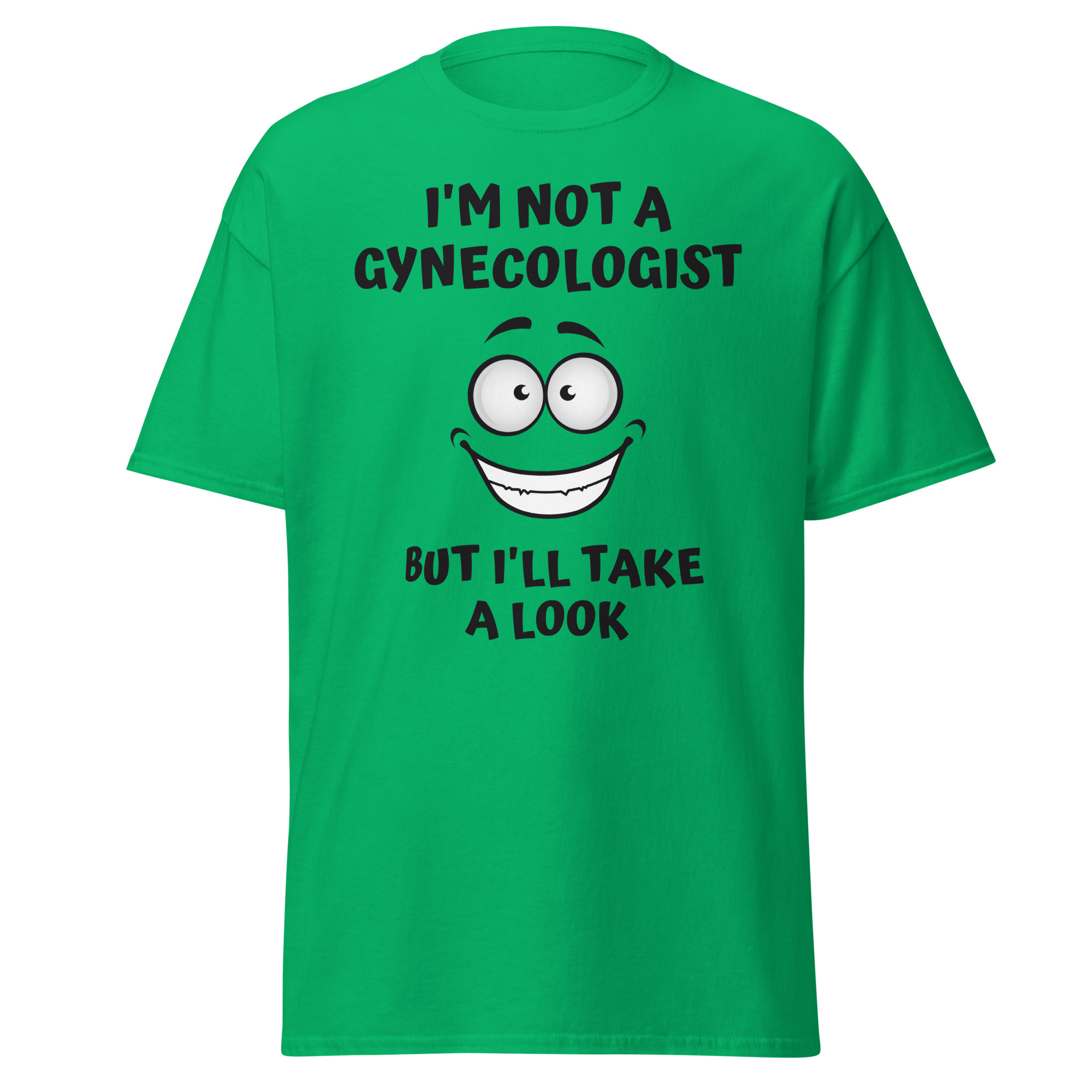 I'm Not A Gynecologist But I'll Take A Look | Big Eyes Big Smile Cartoon Character T-Shirt - Image 6