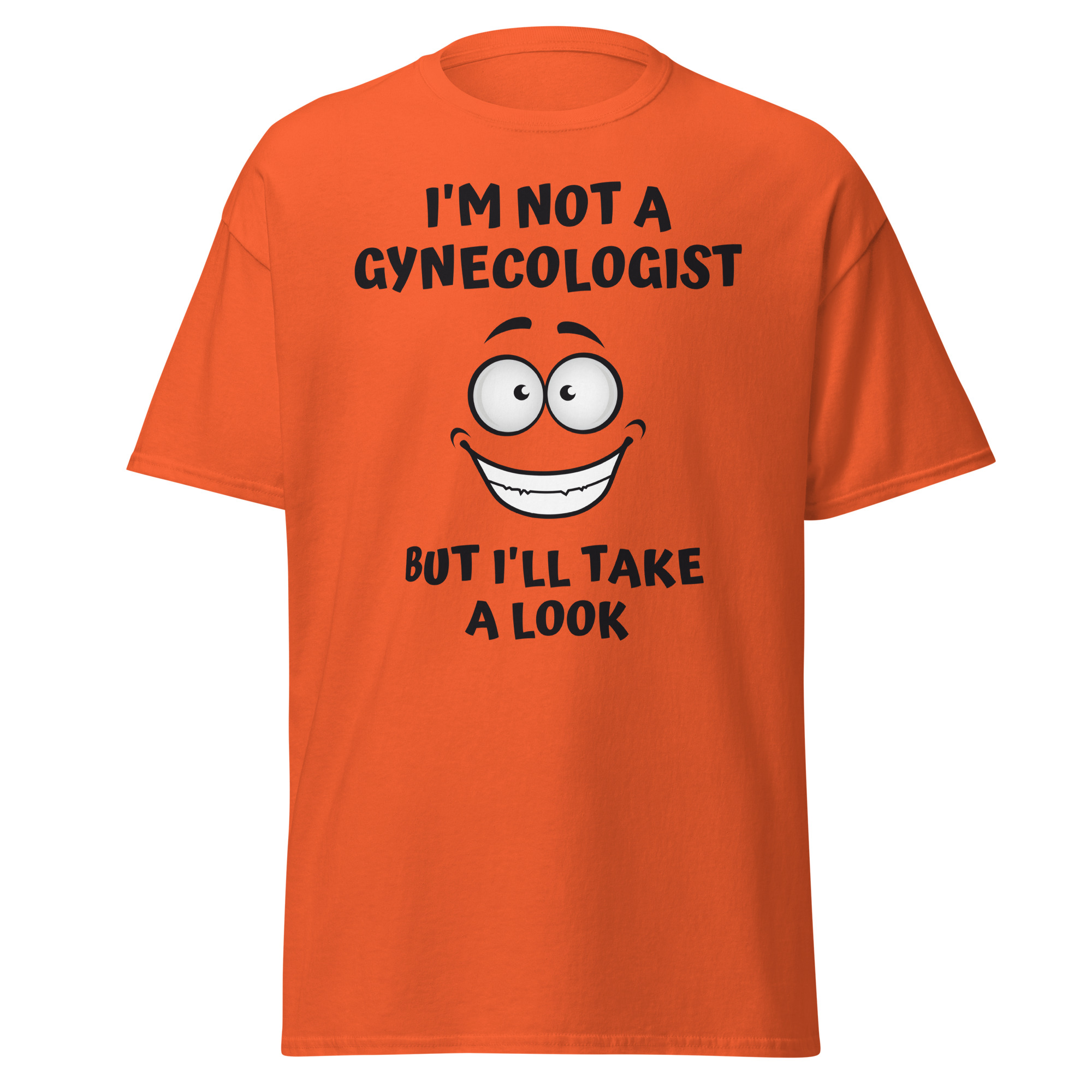 I'm Not A Gynecologist But I'll Take A Look | Big Eyes Big Smile Cartoon Character T-Shirt - Image 5
