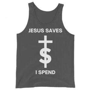 Alternative view of JESUS SAVES I SPEND Tank Top