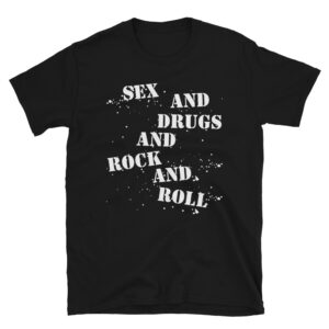 Rick James SEX AND DRUGS AND ROCK AND ROLL Unisex T-Shirt