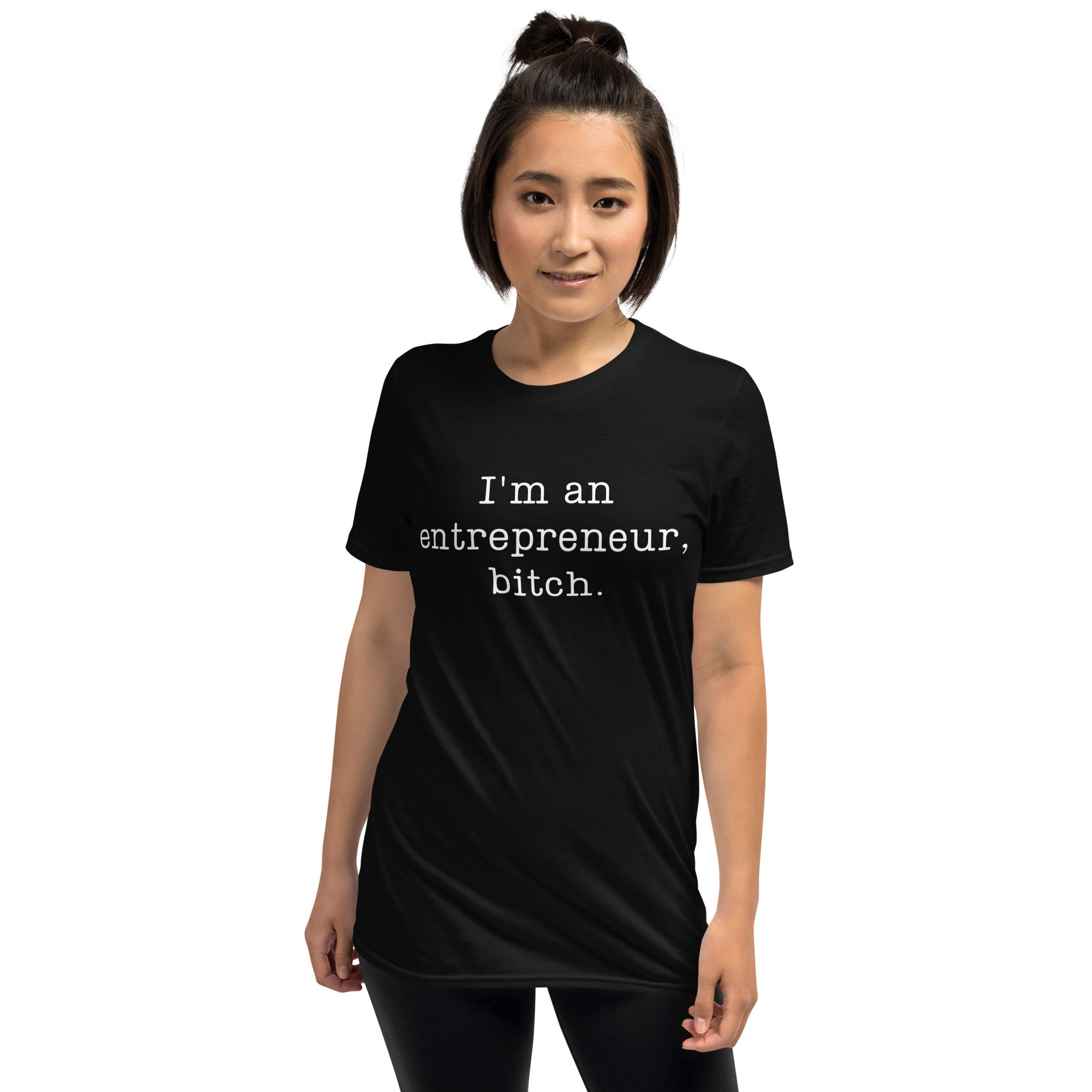 I’m An Entrepreneur Bitch (in white letters) Unisex T-Shirt - Image 5