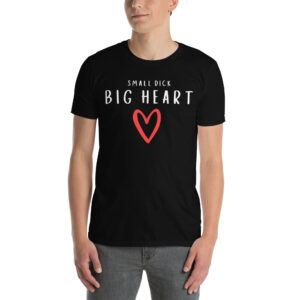 Alternative view of Small Dick Big Heart - Red Heart T-Shirt