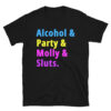 Alcohol Party Molly Sluts T-Shirt