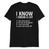 I KNOW I SWEAR A LOT Unisex T-Shirt