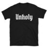 UNHOLY Unisex T-Shirt
