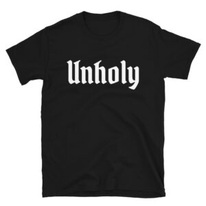 UNHOLY Unisex T-Shirt