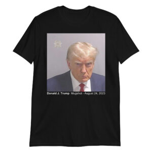 DONALD TRUMP MUGSHOT Memorial T-Shirt