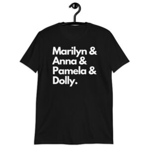 MARILYN ANNA PAMELA DOLLY Unisex T-Shirt