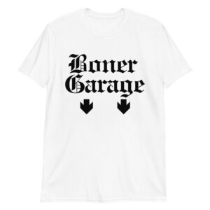 BONER GARAGE + PARKING IN REAR T-Shirt (FRONT + BACK)