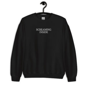 SCREAMING INSIDE Sweatshirt