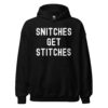 SNITCHES GET STITCHES Hoodie