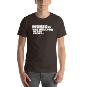 MUSIC IS The Weapon Of The Future T-Shirt