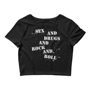 Rick James SEX AND DRUGS AND ROCK AND ROLL Crop Top