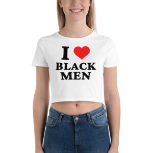 I LOVE BLACK MEN Crop Top