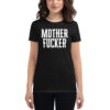 MOTHER FUCKER Women's T-Shirt