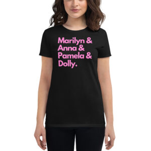 MARILYN ANNA PAMELA DOLLY (in pink letters) Women's T-Shirt