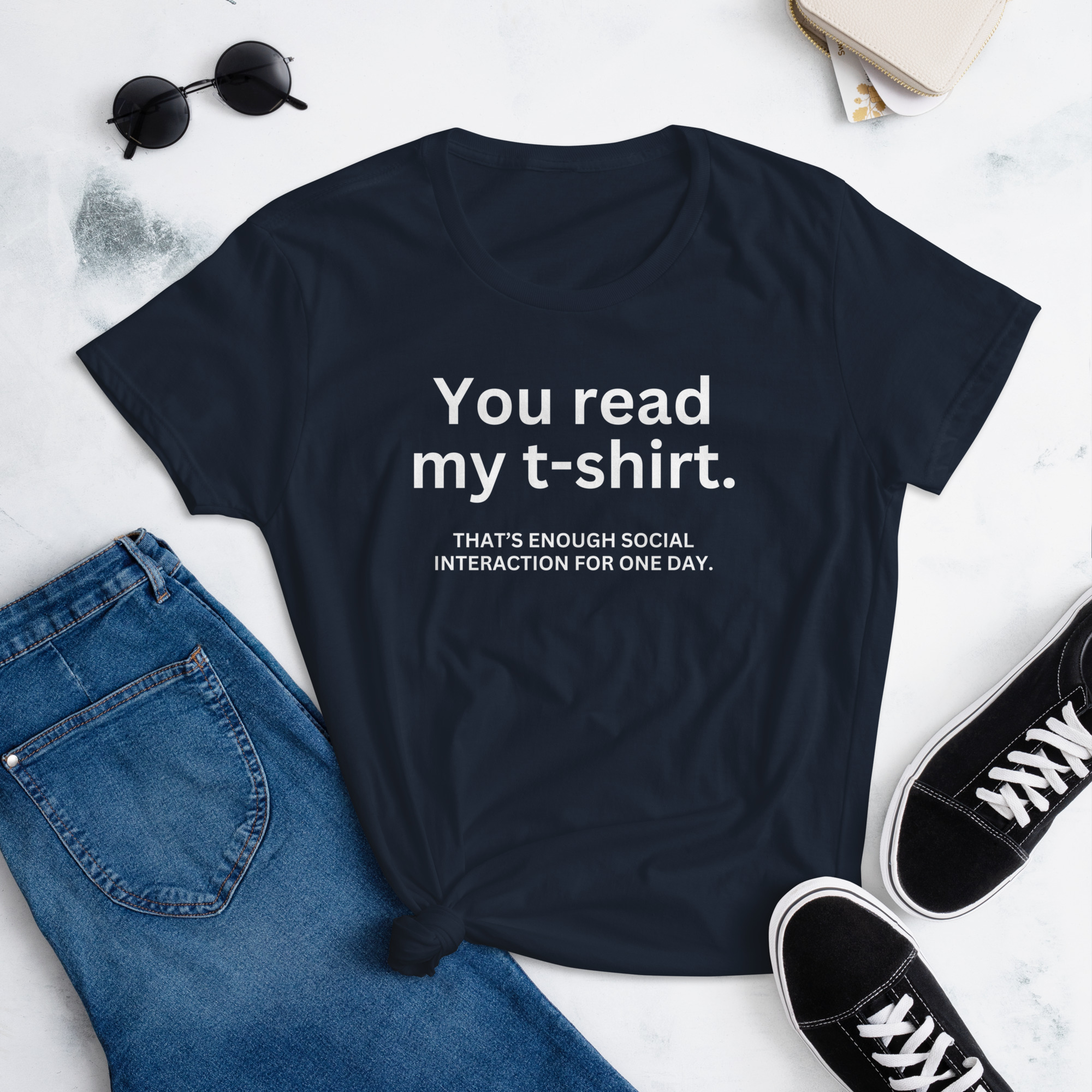 YOU READ THIS T-SHIRT That's enough social interaction for one day Women's T-Shirt - Image 3