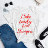 I Take Candy From Strangers Women's t-shirt