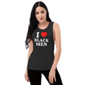 I LOVE BLACK MEN Ladies’ Muscle Tank (Black)