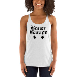BONER GARAGE + PARKING IN REAR Women’s Tank Top (FRONT + BACK)