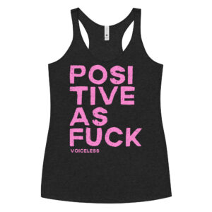 POSITIVE AS FUCK Women's Racerback Tank