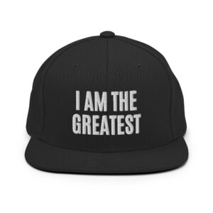 I AM THE GREATEST Flat Brim Hat (Embroidered)