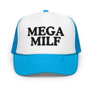 MEGA MILF Foam trucker hat (Embroidered)