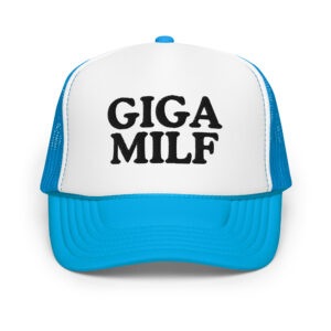 GIGA MILF Foam trucker hat (Embroidered)