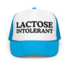 LACTOSE INTOLERANT Foam trucker hat (Embroidered)