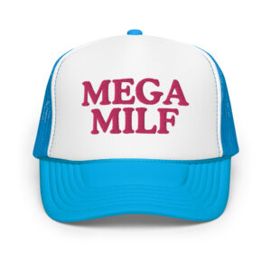 MEGA MILF (in Embroidered Pink letters) Foam trucker hat