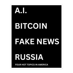 BITCOIN FAKE NEWS RUSSIA Four Hot Topics In America sticker