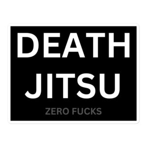 DEATH JITSU Zero Fucks sticker (Zero Fucks in dark gray letters)