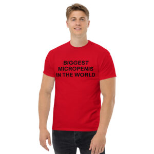 Alternative view of BIGGEST MICROPENIS IN THE WORLD T-Shirt