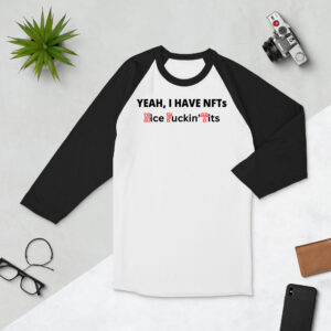 Yeah I Have NFTs (Nice Fuckin' Tits) raglan shirt