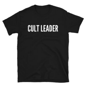 CULT LEADER T-Shirt