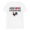 Jesus LOVES a Big Black Cock (Red Heart + BBC) T-Shirt
