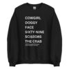 COWGIRL DOGGY FACE SIXTY NINE SCISSORS THE CRAB (in white letters) Sweatshirt