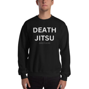 Alternative view of DEATH JITSU Zero Fucks (zero fucks in dark gray letters) Sweatshirt
