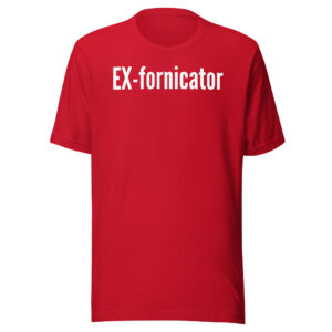 EX-Fornicator Unisex T-Shirt