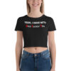 Yeah I Have NFTs (Nice Fuckin' Tits) Black Crop Top