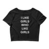 I LIKE GIRLS WHO LIKE GIRLS Black Crop Top