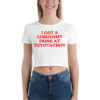 I GOT A LOBOTOMY DONE AT TOYOTATHON Crop Top