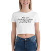 Film Me I'm Instagram Famous You Fucking Bum Crop Top