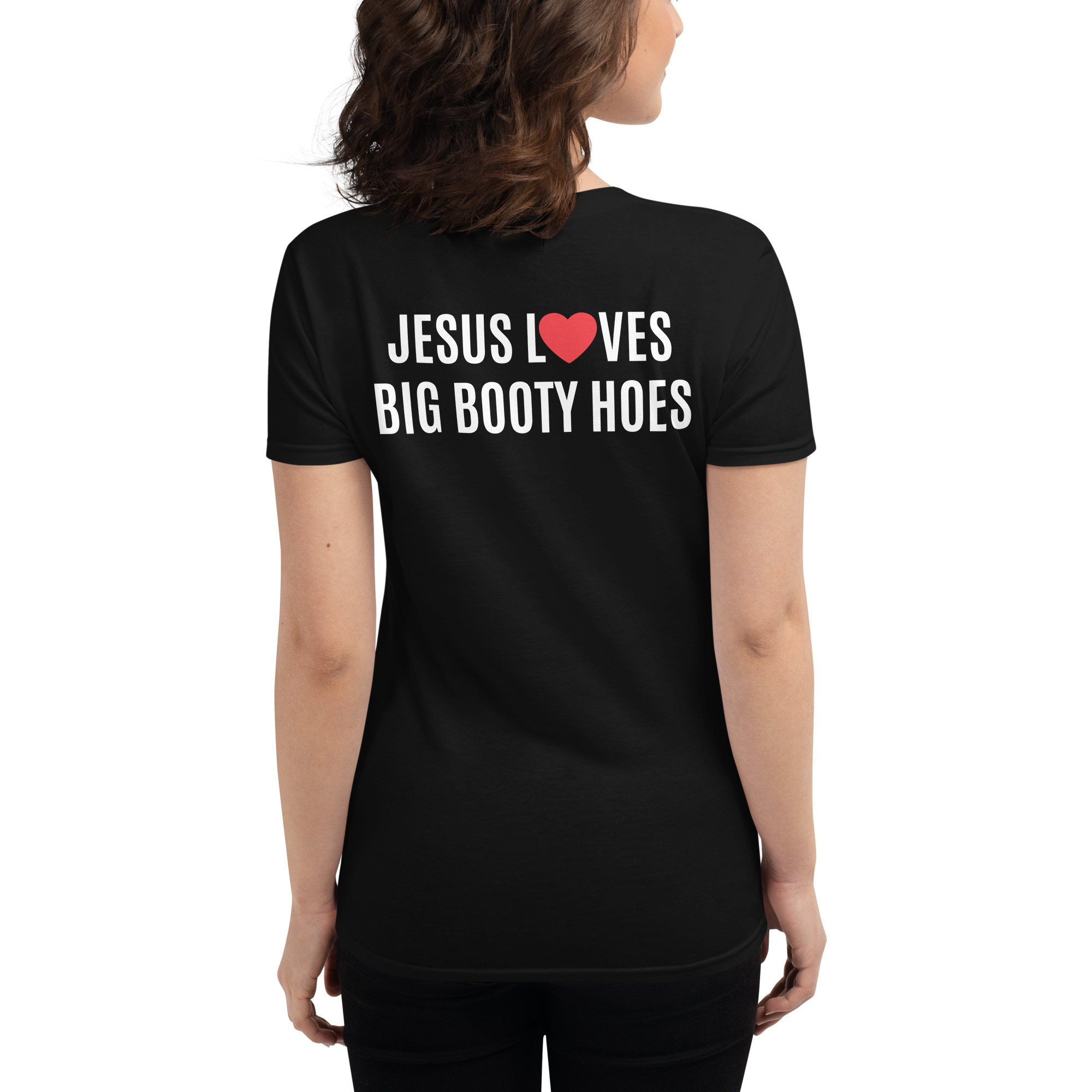 JESUS LOVES BIG BOOTY HOES Womens black t-shirt (BACK) - PYGear.com