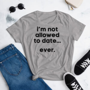 Chloe Cherry I'M NOT ALLOWED TO DATE EVER shirt