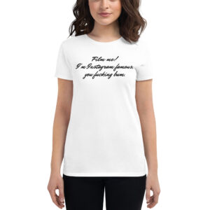 Film Me I'm Instagram Famous You Fucking Bum Women's t-shirt